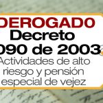 El Decreto 2090 de 2003 establece un régimen especial de pensión para actividades de alto riesgo para la salud del trabajador.