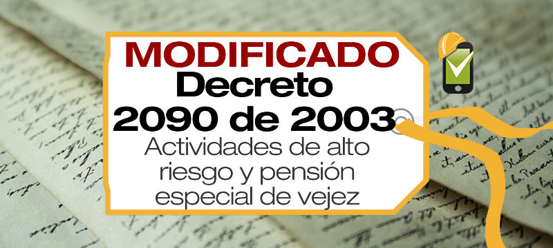 El Decreto 2090 de 2003 establece un régimen especial de pensión para actividades de alto riesgo para la salud del trabajador.