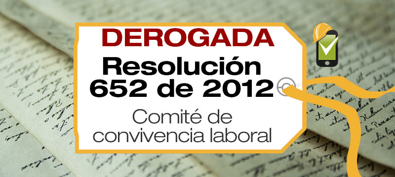 La Resolución 652 de 2012 establece la conformación y funcionamiento del Comité de Convivencia Laboral en entidades públicas y privadas.