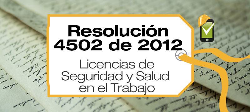 La Resolución 4502 de 2012 establece el alcance y requisitos de las licencias en salud ocupacional en el territorio colombiano.