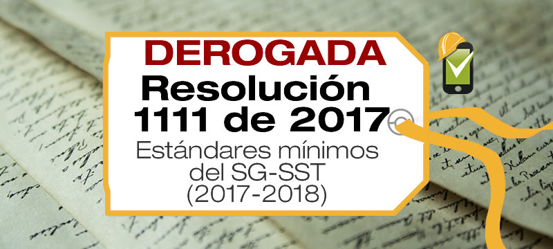 La Resolución 1111 de 2017 estuvo vigente desde el 27 de marzo de 2017 hasta el 13 de febrero de 2019
