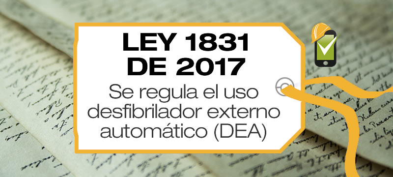 La Ley 1831 de 2017 establece la obligación de contar con un Desfibrilador Externo Automático en los lugares de amplia afluencia de público.