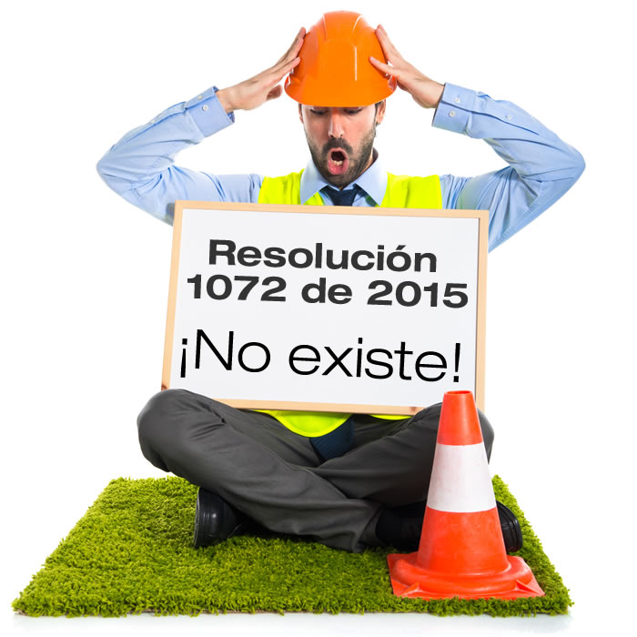 La Resolución 1072 de 2015 no existe