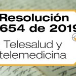 La Resolución 2654 de 2019 establece disposiciones para la Telesalud y parámetros para la práctica de la telemedicina en el Colombia.