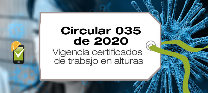 La CIrcular 035 de 2020 amplía la vigencia de los cursos de reentrenamiento en alturas que hayan vencido durante la emergencia sanitaria