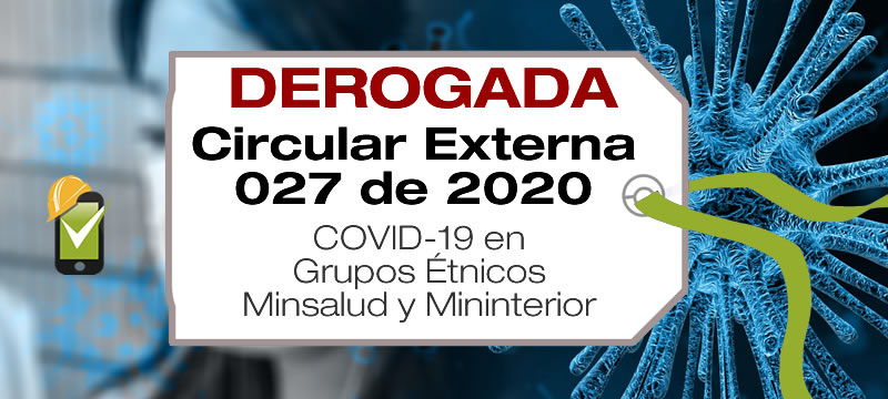La Circular Externa 027 de 2020 establece recomendaciones para la prevención, contención y manejo del coronavirus COVID-19 en grupos étnicos