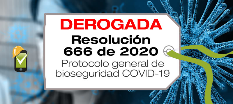 La Resolución 666 de 2020 define los protocolos generales de bioseguridad