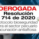 En la Resolución 714 de 2020 se encuentra el protocolo de bioseguridad para el ciclo de vacunación antiaftosa.