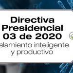 La Directiva Presidencial 03 de 2020 trata sobre el aislamiento inteligente y productivo de la rama ejecutiva