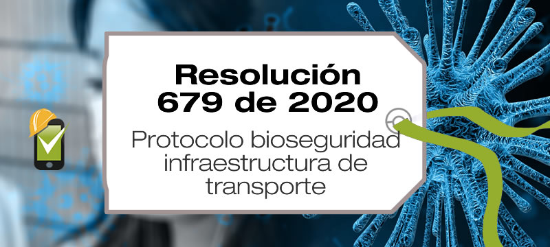 La Resolución 679 de 2020 adopta el protocolo de bioseguridad para el sector de infraestructura de transporte