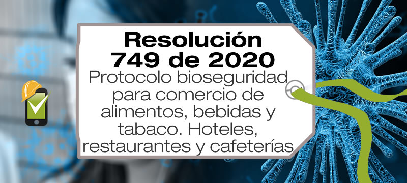 La Resolución 749 de 2020 adopta el protocolo de bioseguridad para el comercio de alimentos, bebidas y tabaco, hoteles, restaurantes y cafeterías.