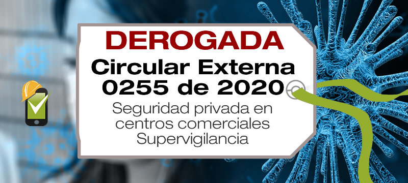 La Circular Externa 0255 de 2020 establece medidas especiales para aplicación de los servicios de vigilancia y seguridad privada en los centros comerciales.