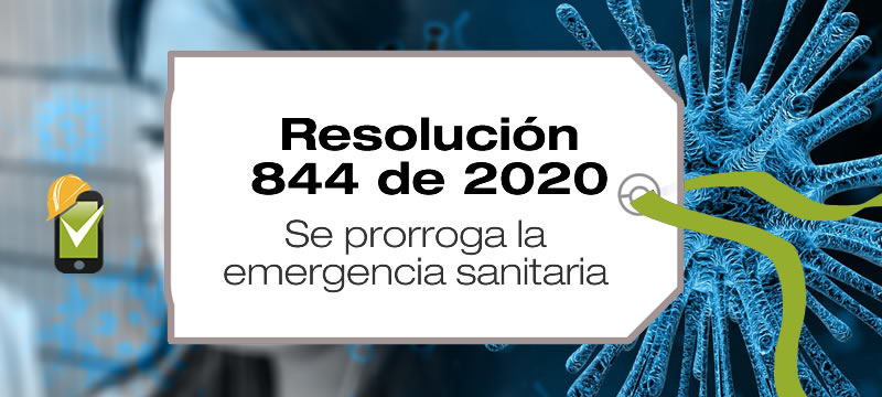 La Resolución 844 de 2020 prorroga la emergencia sanitaria hasta el 31 de agosto de 2020