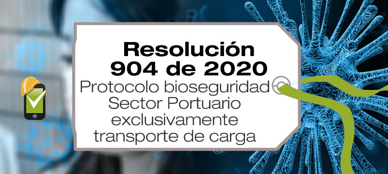 La Resolución 904 de 2020 establece el protocolo de bioseguridad para el sector portuario, exclusivamente para transporte de carga