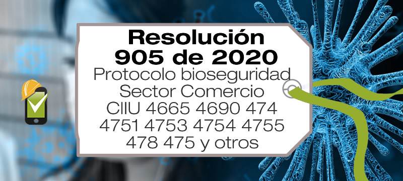 La Resolución 905 de 2020 establece el protocolo de bioseguridad para empresas del sector comercio