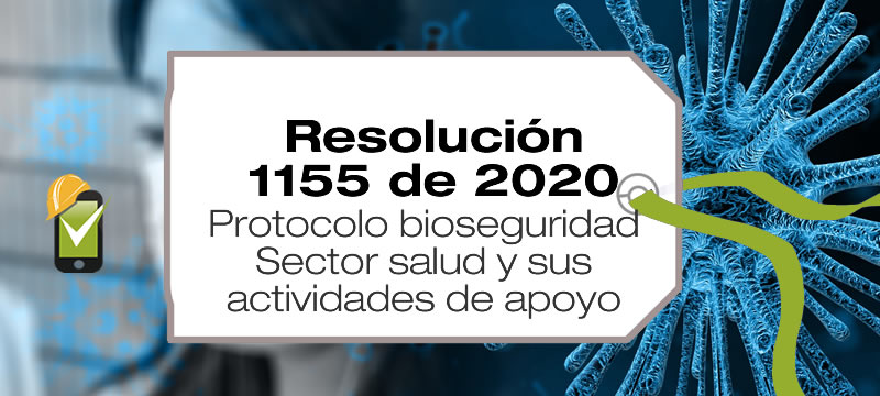 La Resolución 1155 de 2020 adopta el protocolo de bioseguridad para el sector salud y sus áreas de apoyo