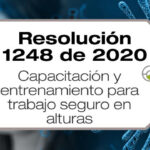La Resolución 1248 de 2020 dicta medidas transitorias, relacionadas con la capacitación y entrenamiento para trabajo seguro en alturas