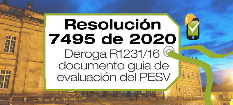 La Resolución 7495 de 2020 deroga la Resolución 1231 de 2016 Por la cual se adopta el Documento Guía para la Evaluación de los Planes Estratégicos de Seguridad Vial.
