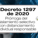 El Decreto 1297 de 2020 prorroga el aislamiento selectivo con distanciamiento individual responsable hasta el 1 de noviembre de 2020.