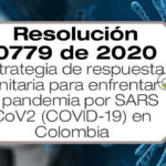La Resolución 779 de 2020 establece la estrategia del gobierno colombiano antes la COVID-19