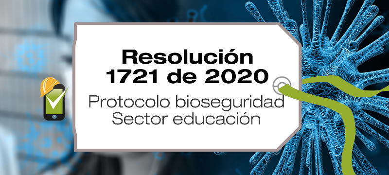 El Ministerio de Salud y Protección Social adopta el protocolo de bioseguridad para el sector educación mediante la Resolución 1721 de 2020.