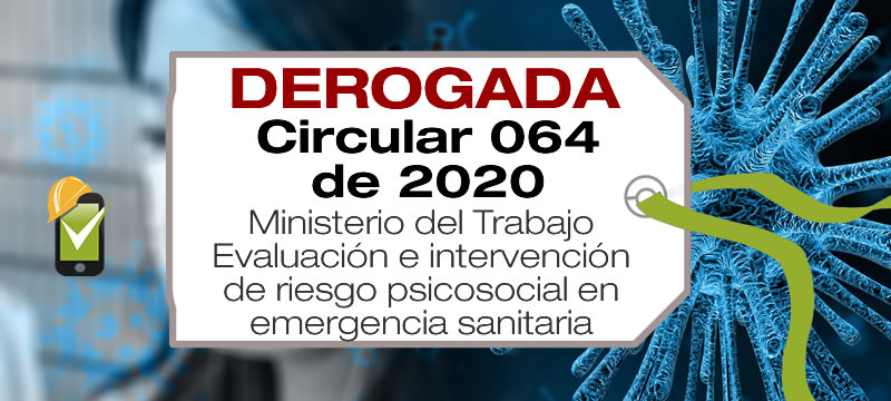 La Circular 064 de 2020 de Mintrabajo regula la evaluación e intervención de riesgo psicosocial durante la emergencia sanitaria