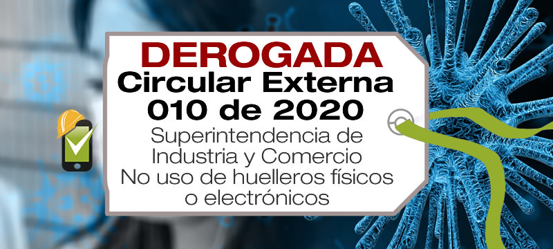 La Circular Externa 010 de 2020 de la Superintendencia de Industria y Comercio establece que no se deben usar huelleros físicos o electrónicos durante la emergencia sanitaria.