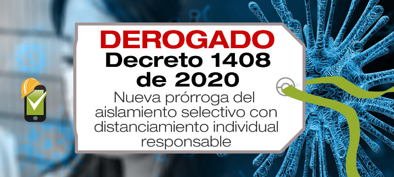 El Decreto 1408 de 2020 prorroga el aislamiento selectivo con distanciamiento individual responsable hasta el 1 de diciembre de 2020.