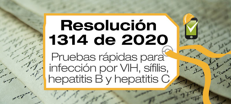La Resolución 1314 de 2020 reglamenta las pruebas rápidas para infección por VIH, sífilis, hepatitis B y hepatitis C
