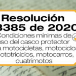 La Resolución 23385 de 2020 establece las condiciones mínimas de uso del casco protector para motocicletas, motociclos, mototriciclos, motocarros, cuatrimotos