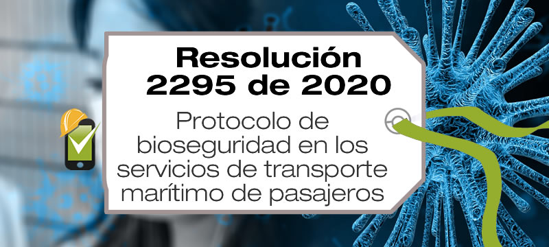 La Resolución 2295 de 2020 establece el protocolo de bioseguridad en los servicios de trasporte marítimo de pasajeros y de servicio particular.