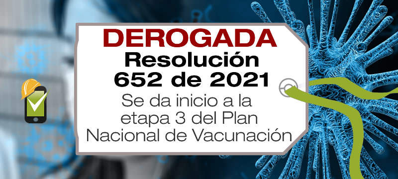 La Resolución 652 de 2021 da inicio a la etapa 3 del Plan Nacional de Vacunación contra COVID-19 en Colombia.