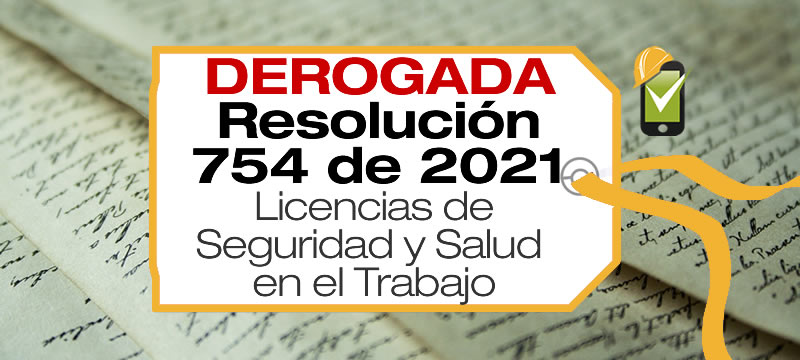 La Resolución 754 de 2021 establece los requisitos para expedición y renovación de la Licencia de Seguridad y Salud en el Trabajo.