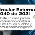 La Circular Externa 040 de 2021 da instrucciones para la vacunación contra la COVID-19 en pueblos y comunidades indígenas.