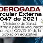 La estrategia para la vacunación contra el COVID-19 de la población educativa fue establecida en la Circular Externa 047 de 2021.