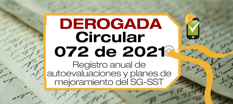 La Circular 072 de 2021 trata sobre el registro anual de autoevaluaciones y planes de mejoramiento del SG-SST para la vigencia 2021.