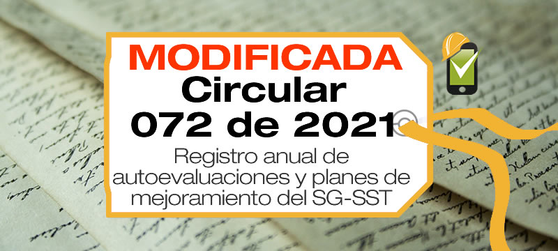 La Circular 072 de 2021 trata sobre el registro anual de autoevaluaciones y planes de mejoramiento del SG-SST para la vigencia 2021.