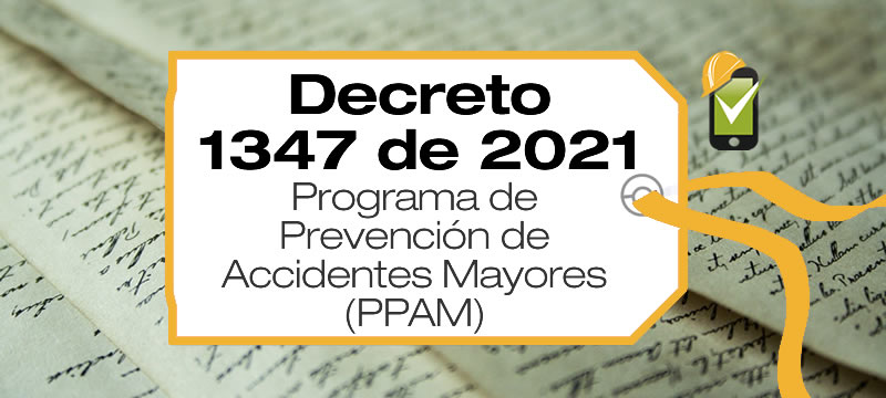 El Decreto 1347 de 2021 adopta el Programa de Prevención de Accidentes Mayores (PPAM) en Colombia.
