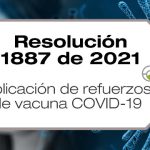 La Resolución 1887 de 2021 establece la aplicación de refuerzos de la vacuna COVID-19 en la población priorizada.