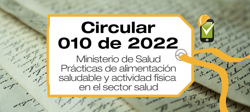 La Circular Externa 010 de 2022 da orientaciones para promover prácticas de alimentación saludable y actividad física de los trabajadores de la salud.