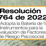 La Resolución 2764 de 2022 adopta la Batería de instrumentos para la evaluación de factores de Riesgo Psicosocial