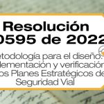 La metodología para el diseño. implementación y verificación de los Planes Estratégicos de Seguridad Vial está en la Resolución 40595 de 2022