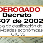 El Decreto 1607 de 2002 establecía la tabla de clasificación del riesgos de actividades económicas con códigos CIIU versión 3.
