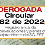 La Circular 082 de 2022 informa sobre el registro anual de autoevaluaciones de estándares mínimos del SG-SST y reporte de planes de mejora.