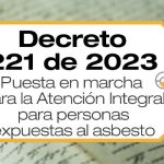 El Decreto 0221 de 2023 define las directrices para la puesta en marcha y funcionamiento a nivel territorial de la Ruta Integral para la Atención Integral para personas expuestas al asbesto