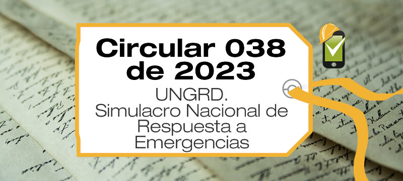 La Circular 038 de 2023 establece la fecha del simulacro nacional de respuesta a emergencia 2023