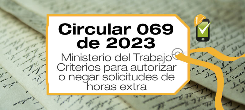 La Circular 069 de 2023 lista los criterios de Mintrabajo para autorizar o negar solicitudes para laborar horas extras.