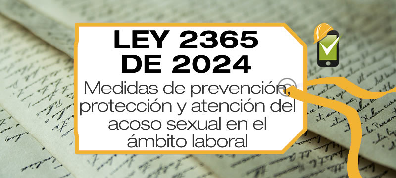 Ley 2365 de 2024 adopta medidas de prevención, protección y atención del acoso sexual en el ámbito laboral.