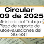 La Circular 009 de 2025 de Mintrabajo establece el plazo para registrar la autoevaluación de estándares mínimos del SG-SST de 2024.