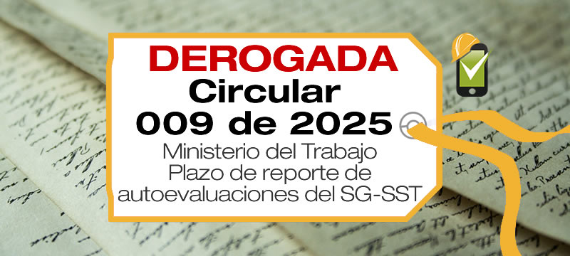 La Circular 009 de 2025 de Mintrabajo establece el plazo para registrar la autoevaluación de estándares mínimos del SG-SST de 2024.